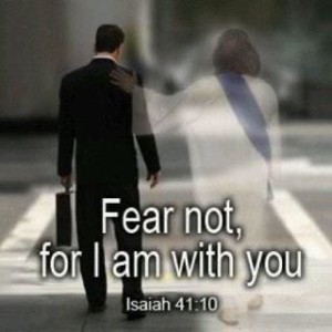 Fear not I am with you